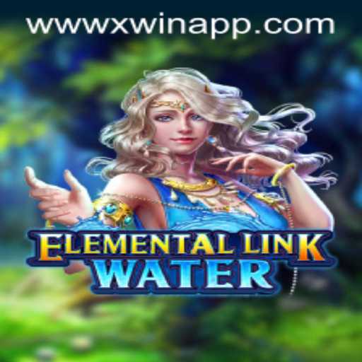 ElementalLinkWater: Dive into an Exciting Gaming Adventure with the Xwin App