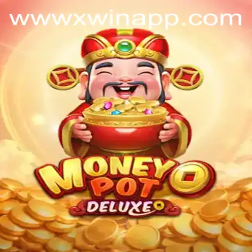 Exploring MoneyPotDELUXE: A Comprehensive Guide to Winning in the xwin App